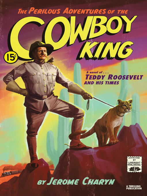 Title details for The Perilous Adventures of the Cowboy King by Jerome Charyn - Wait list